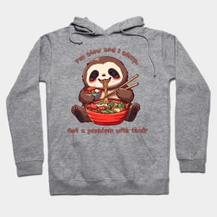 Sloth T-Shirt, Ramen Shirt, Slow Food Tee, Slow Life Themed Top, Humorous Statement Apparel, Funny TShirt Hoodie